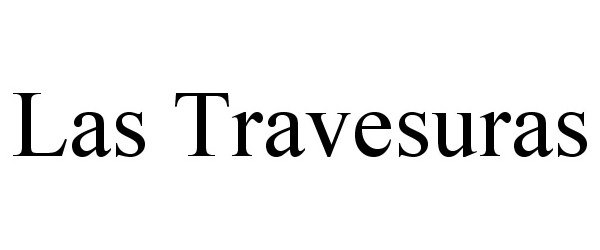 Trademark Logo LAS TRAVESURAS