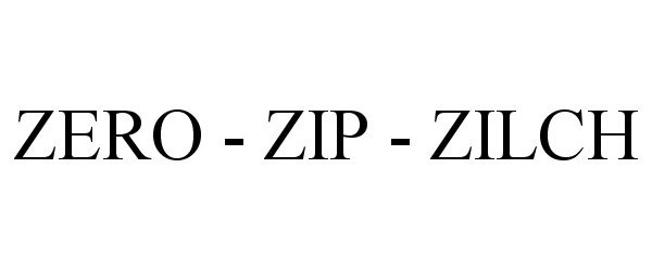  ZERO - ZIP - ZILCH