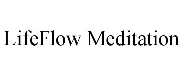 Trademark Logo LIFEFLOW MEDITATION