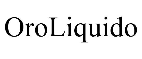 Trademark Logo OROLIQUIDO