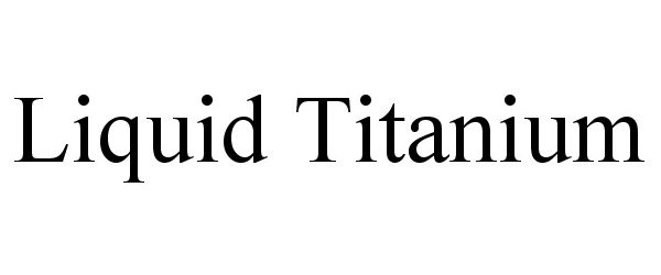 Trademark Logo LIQUID TITANIUM