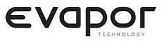 Trademark Logo EVAPOR TECHNOLOGY