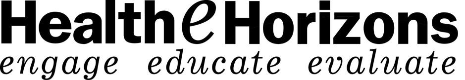  HEALTHEHORIZONS ENGAGE EDUCATE EVALUATE