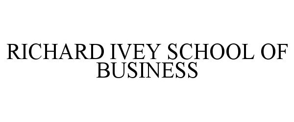 Trademark Logo RICHARD IVEY SCHOOL OF BUSINESS