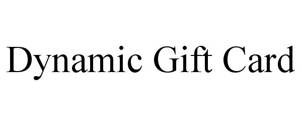  DYNAMIC GIFT CARD