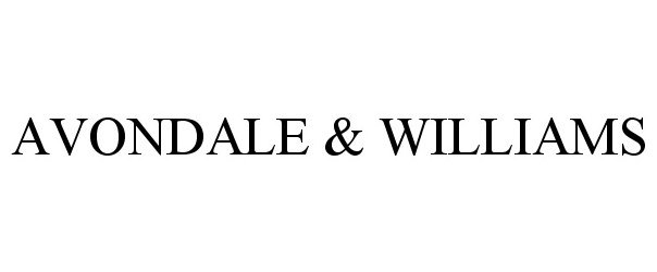 Trademark Logo AVONDALE &amp; WILLIAMS