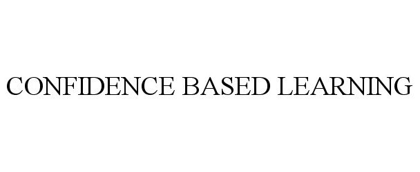 Trademark Logo CONFIDENCE BASED LEARNING