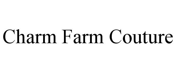  CHARM FARM COUTURE