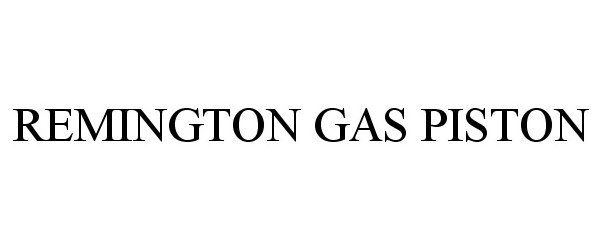 Trademark Logo REMINGTON GAS PISTON