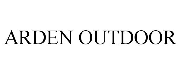 Trademark Logo ARDEN OUTDOOR