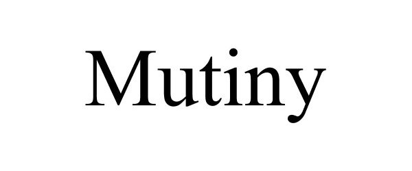 Trademark Logo MUTINY