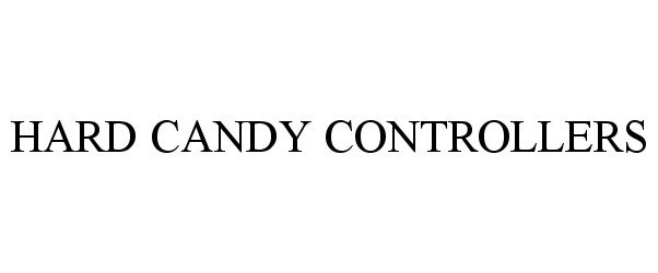 Trademark Logo HARD CANDY CONTROLLERS