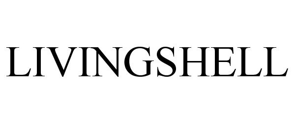 Trademark Logo LIVINGSHELL