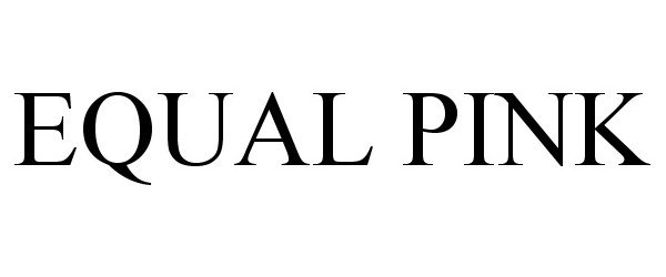 Trademark Logo EQUAL PINK