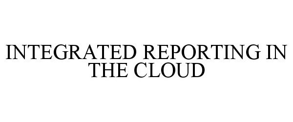  INTEGRATED REPORTING IN THE CLOUD