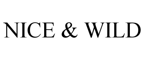 Trademark Logo NICE &amp; WILD