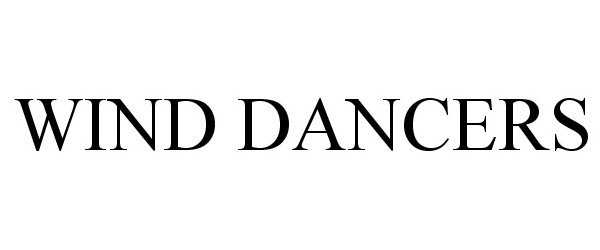 Trademark Logo WIND DANCERS