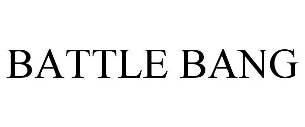 Trademark Logo BATTLE BANG