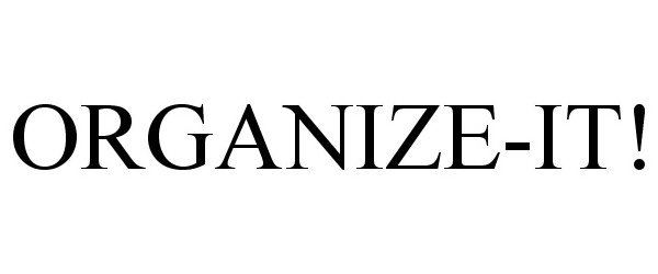 Trademark Logo ORGANIZE-IT!