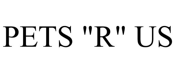 Trademark Logo PETS "R" US