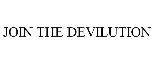 Trademark Logo JOIN THE DEVILUTION