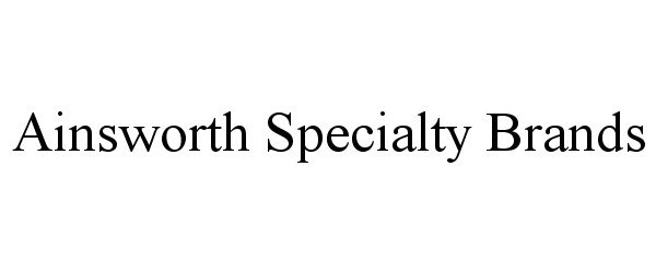  AINSWORTH SPECIALTY BRANDS