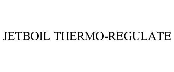 Trademark Logo JETBOIL THERMO-REGULATE
