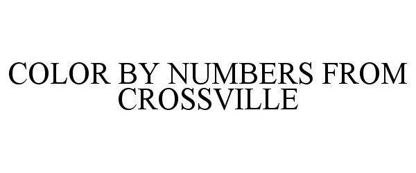  COLOR BY NUMBERS FROM CROSSVILLE