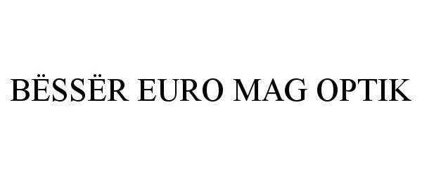 Trademark Logo BÃSSÃR EURO MAG OPTIK
