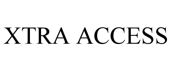 Trademark Logo XTRA ACCESS