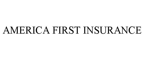  AMERICA FIRST INSURANCE