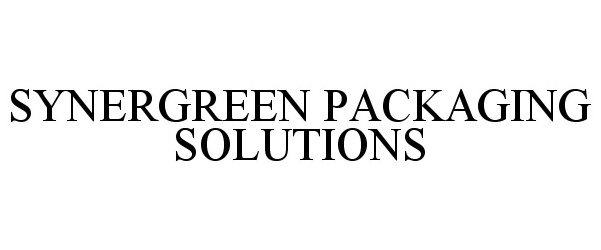 Trademark Logo SYNERGREEN PACKAGING SOLUTIONS