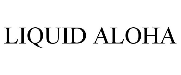 Trademark Logo LIQUID ALOHA