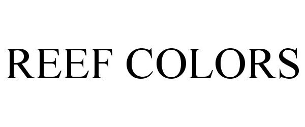 Trademark Logo REEF COLORS