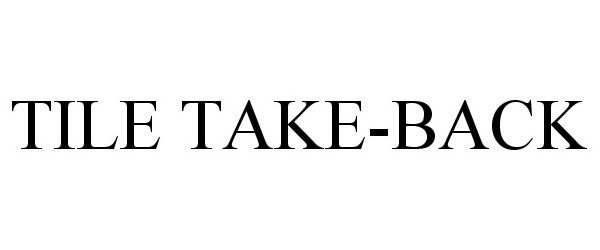 Trademark Logo TILE TAKE-BACK