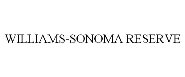  WILLIAMS-SONOMA RESERVE