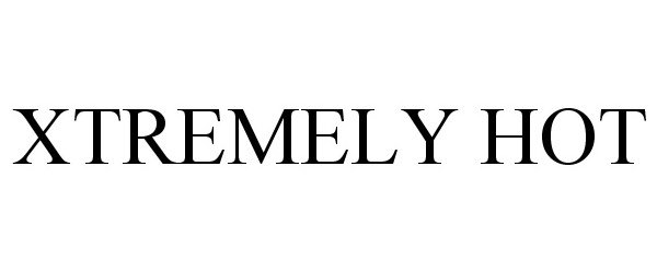 Trademark Logo XTREMELY HOT