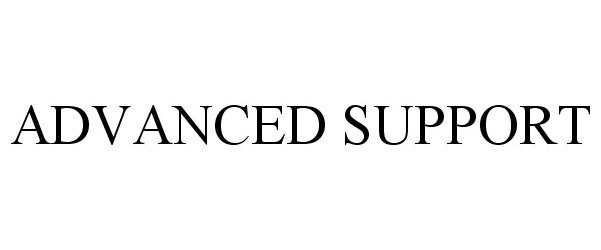 Trademark Logo ADVANCED SUPPORT