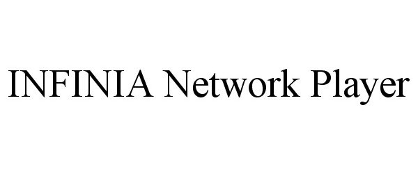 Trademark Logo INFINIA NETWORK PLAYER