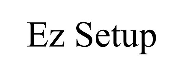 Trademark Logo EZ SETUP