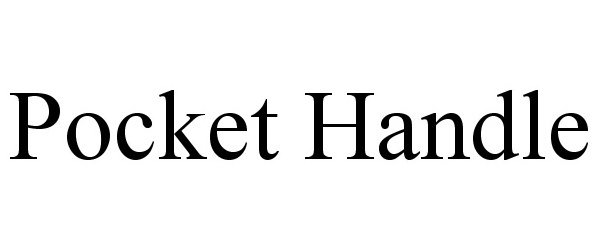 Trademark Logo POCKET HANDLE