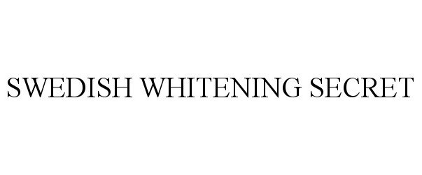 Trademark Logo SWEDISH WHITENING SECRET