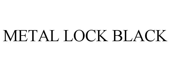 METAL LOCK BLACK