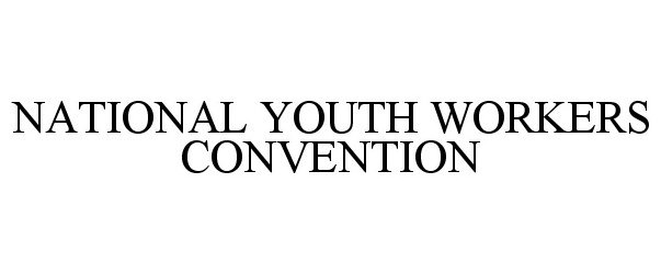  NATIONAL YOUTH WORKERS CONVENTION