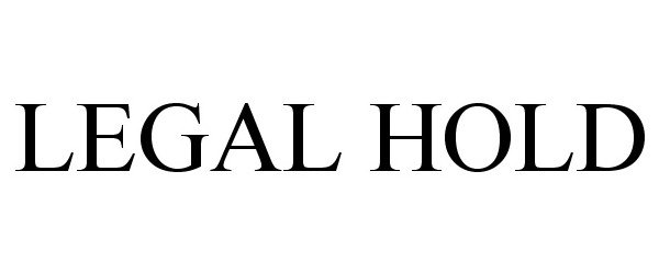 Trademark Logo LEGAL HOLD