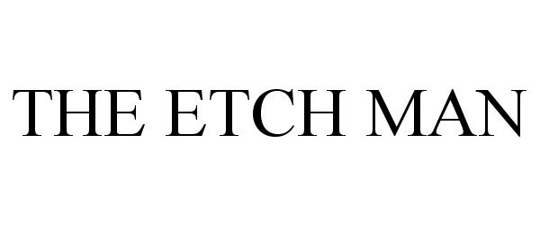 Trademark Logo THE ETCH MAN
