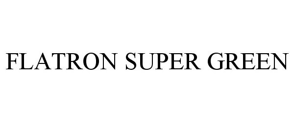 Trademark Logo FLATRON SUPER GREEN