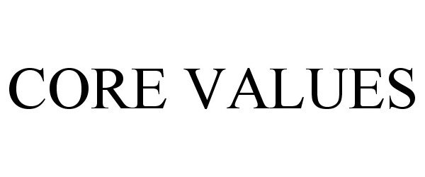 Trademark Logo CORE VALUES