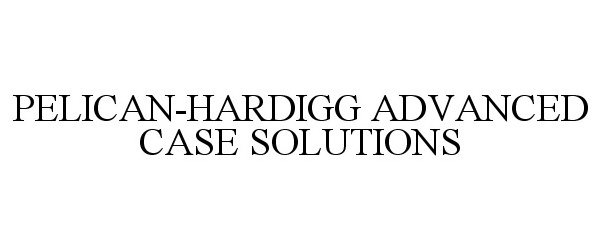  PELICAN-HARDIGG ADVANCED CASE SOLUTIONS