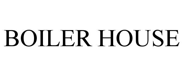 Trademark Logo BOILER HOUSE